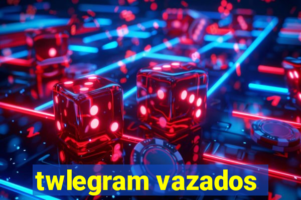 twlegram vazados